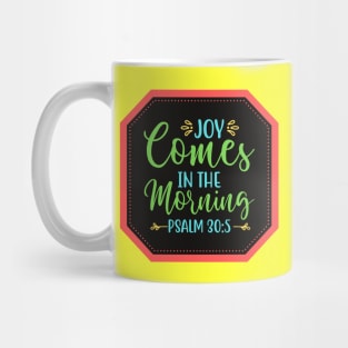 Joy Comes In The Morning Mug